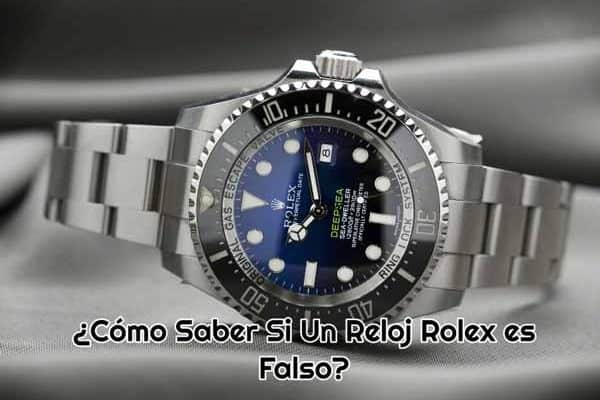 ¿Cómo Saber Si Un Reloj Rolex es Falso?