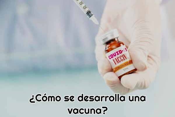 ¿Cómo se desarrolla una vacuna?